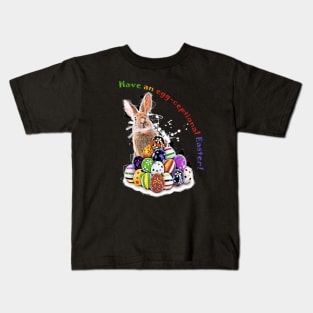 Have an egg-ceptional Easter! Funny Easter Bunny and Easter Eggs with pun phrase Kids T-Shirt